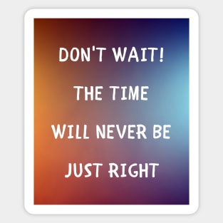 Don't wait Sticker